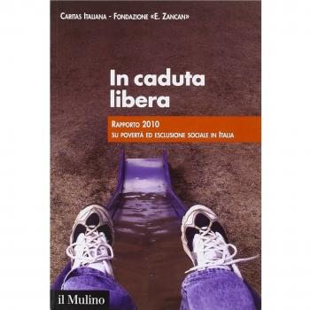 In caduta libera. Rapporto 2010 su povertà ed esclusione sociale in Italia