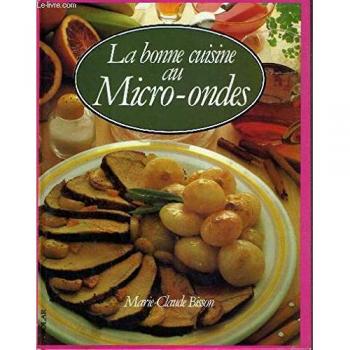 La bonne cuisine au micro-ondes