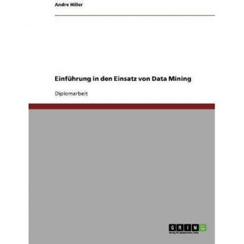 Einführung in den Einsatz von Data Mining