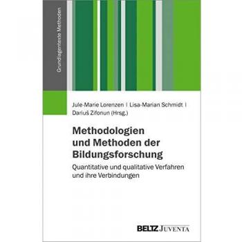Methodologien und Methoden der Bildungsforschung: Quantitative und qualitative Verfahren und ihre Verbindungen