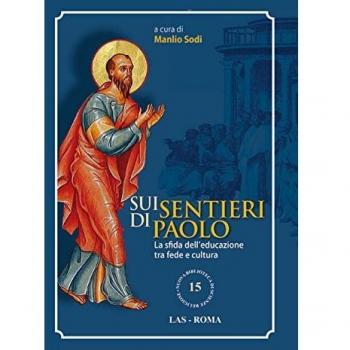 Sui sentieri di Paolo. La sfida dell'educazione tra fede e cultura