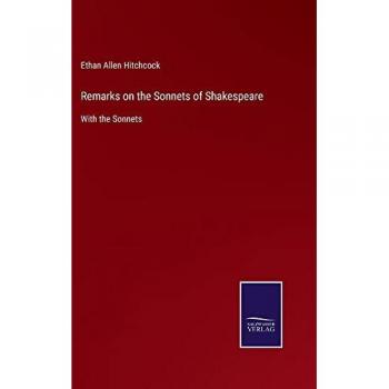 Remarks on the Sonnets of Shakespeare: With the Sonnets