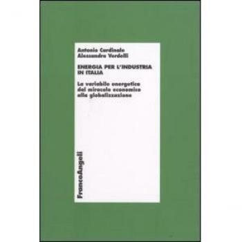 Energia per l'industria in Italia. La variabile energetica dal miracolo economico alla globalizzazione
