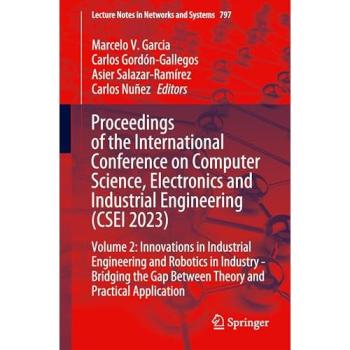 Proceedings of the International Conference on Computer Science, Electronics and Industrial Engineering (CSEI 2023)