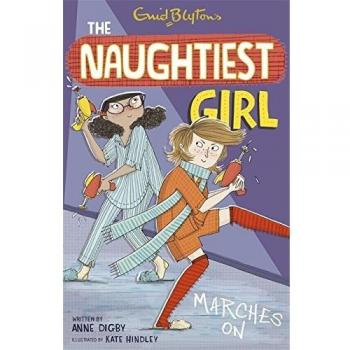 The Naughtiest Girl: Naughtiest Girl Marches On: Book 10 by Anne Digby New Book