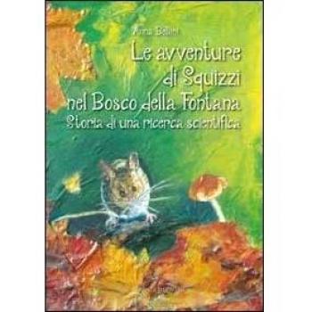 Le avventure di Squizzi nel Bosco della Fontana. Storia di una ricerca scientifica