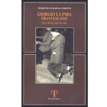 Giorgio La Pira francescano. Fare della fede la vita