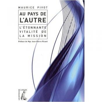 Au pays de l'autre : L'étonnante vitalité de la mission