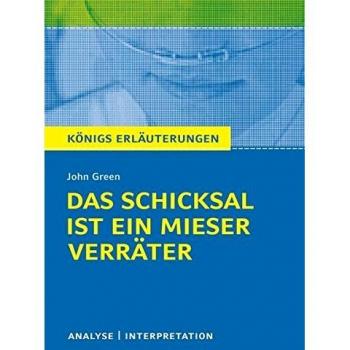 Königs Erläuterungen: Das Schicksal ist ein mieser Verräter von John Green