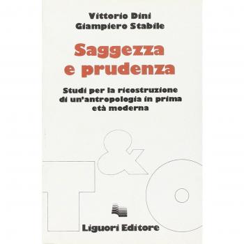 Saggezza e prudenza. Studi per la ricostruzione di un'antropologia in prima età moderna