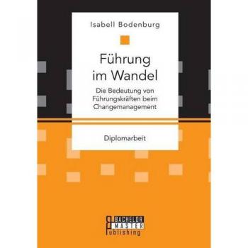 Führung im Wandel: Die Bedeutung von Führungskräften beim Changemanagement