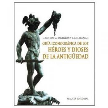 Guia iconografica de los heroes y dioses de la antiguedad/ Iconography Guide of the ancient gods and heroes, Libros Singulares