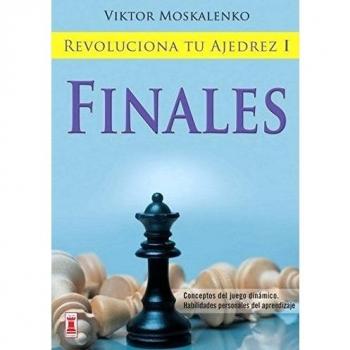 Finales (revoluciona tu ajedrez; vol. I) (Tapa blanda).
