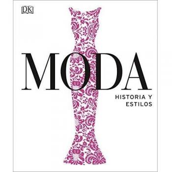 Moda. Historia Y Estilos