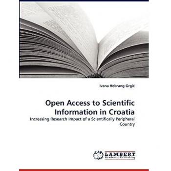 Open Access to Scientific Information in Croatia: Increasing Research Impact of a Scientifically Peripheral Country