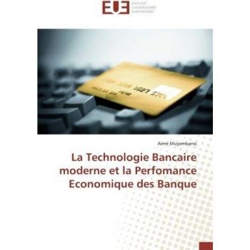 La Technologie Bancaire moderne et la Perfomance Economique des Banque