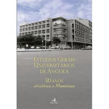 Estudos Gerais Universitários De Angola. 50 Anos