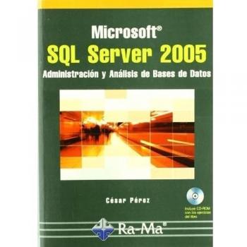 Microsoft SQL Server 2005. Administración y análisis de bases de datos.