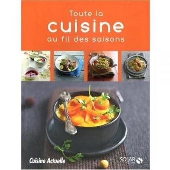 TOUTE LA CUISINE AU FIL SAISON