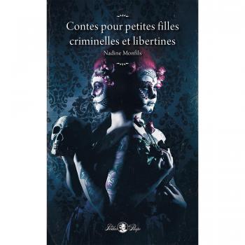 Contes pour petites filles criminelles et libertines