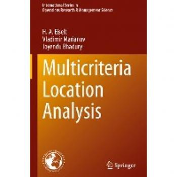 Eiselt, H. A.: Multicriteria Location Analysis
