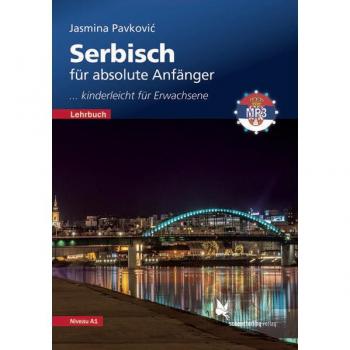 Schmetterling Stuttgart Serbisch für absolute Anfänger. Lehrbuch, Niveau A1