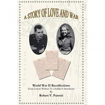A Story of Love and War: World War II Recollections From Letters Written to a Soldier's Sweetheart