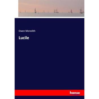 Lucile, Belletristik von Owen Meredith