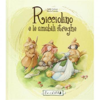 Ricciolino e le amabili streghe. Ediz. illustrata
