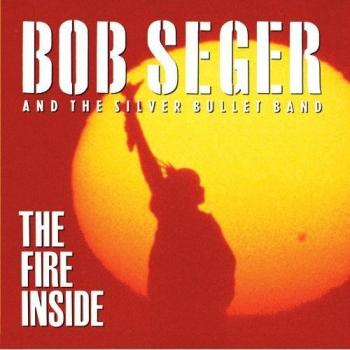 Bob Seger Le Feu Intérieur