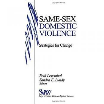 Same-Sex Domestic Violence: Strategies for Change