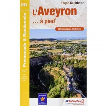 L'Aveyron à pied : 50 promenades & randonnées