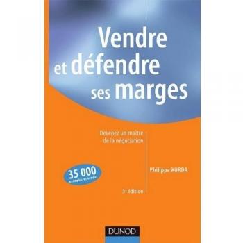 Vendre et défendre ses marges : Devenez un maître de la négociation