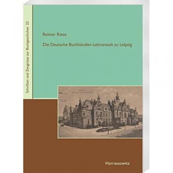 Die Deutsche Buchhändler-Lehranstalt zu Leipzig