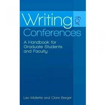 Writing for Conferences: A Handbook for Graduate Students and Faculty