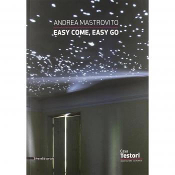 Andrea Mastrovito. Easy come, easy go. Catalogo della mostra (Novate Milanese, 1 aprile-8 maggio 2011). Ediz. illustrata