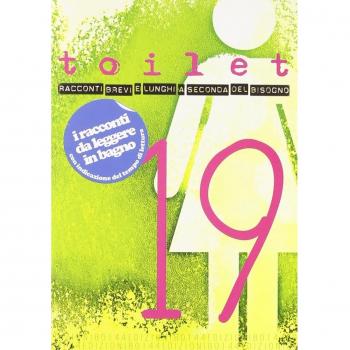 Toilet. Racconti brevi e lunghi a seconda del bisogno