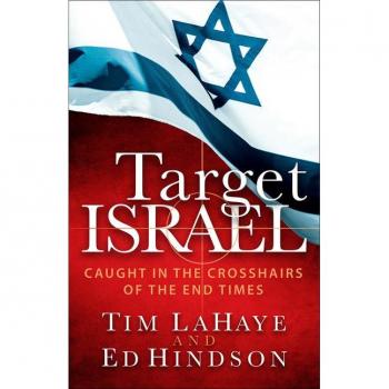 Target Israel Caught in the Crosshairs of the End Times by Tim LaHaye & Ed Hindson