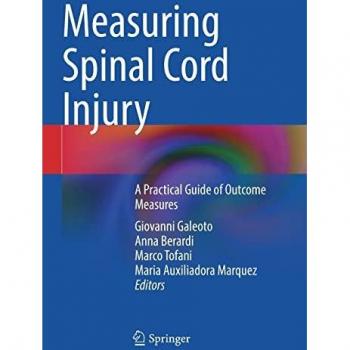 Measuring Spinal Cord Injury: A Practical Guide of Outcome Measures