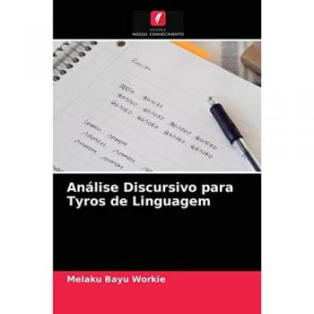 Workie, Melaku Bayu: Análise Discursivo para Tyros de Linguagem