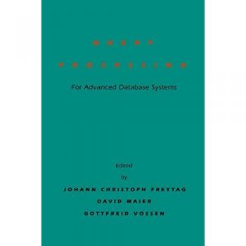 Query Processing for Advanced Database Systems, The Morgan Kaufmann Series in Data Management Systems