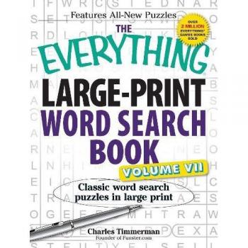 The Everything Large-Print Word Search Book, Volume VII : Classic Word Search Puzzles in Large Print