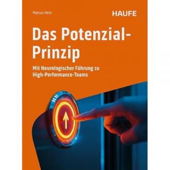 Das Potenzial-Prinzip: Mit Neurologischer Führung zu High-Performance-Teams (Haufe Fachbuch)