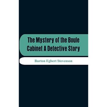 The Mystery Of The Boule Cabinet A Detective Story