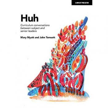 John Tomsett Huh: Curriculum conversations between subject and senior leaders