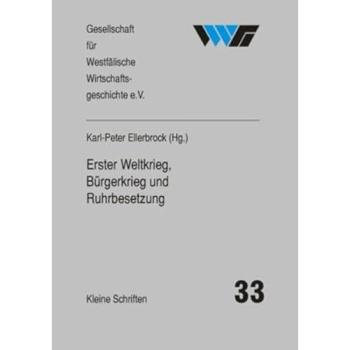 Erster Weltkrieg, Bürgerkrieg und Ruhrbesetzung: Dortmund und das Ruhrgebiet 1914/18--1924