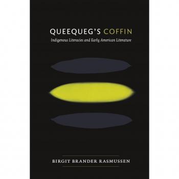 Queequeg's Coffin: Indigenous Literacies & Early American Literature