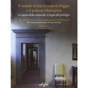 Il castello di San Donato in Poggio e il palazzo Malaspina. Lo spazio della comunità, il segno del prestigio. Ediz. italiana e inglese