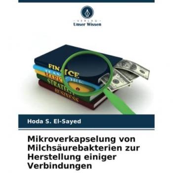 El-Sayed, Hoda S.: Mikroverkapselung von Milchsäurebakterien zur Herstellung einiger Verbindungen