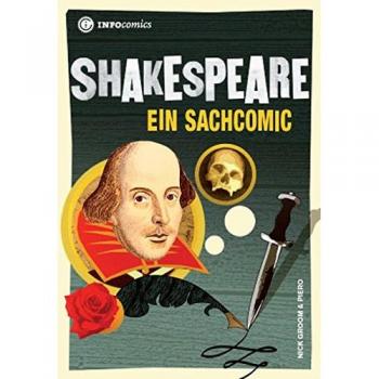Shakespeare: Ein Sachcomic (Infocomics)